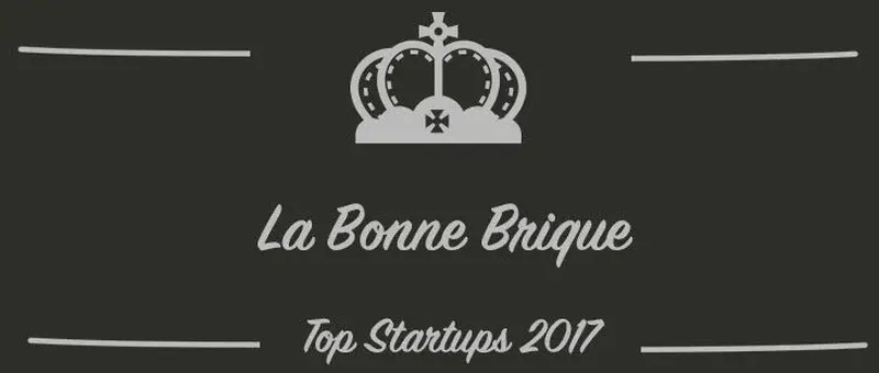 La Bonne Brique : une startup à suivre en 2017 (Interview)