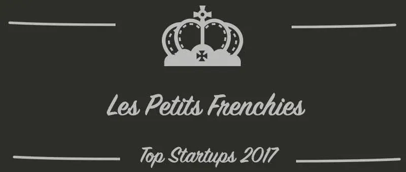 Les Petits Frenchies : une startup à suivre en 2017 (Présentation)