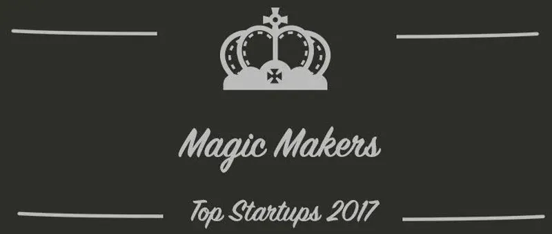 Magic Makers : une startup à suivre en 2017 (Présentation)