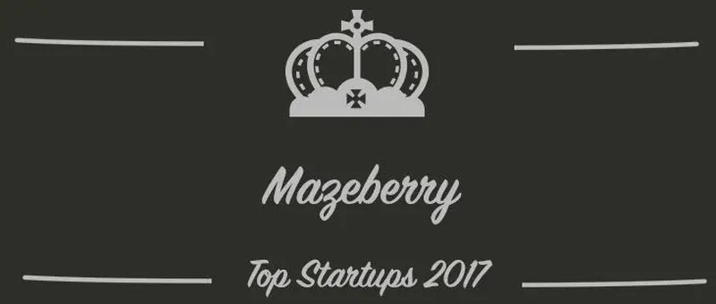 Mazeberry : une startup à suivre en 2017 (Interview)