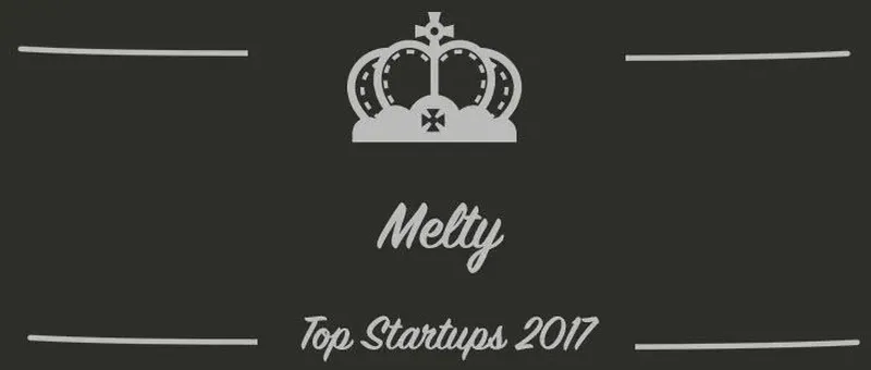 Melty : une startup à suivre en 2017 (Présentation)