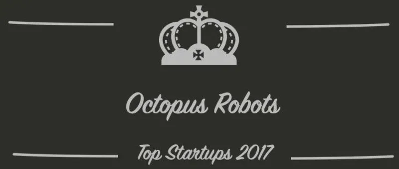 Octopus Robots : une startup à suivre en 2017 (Présentation)