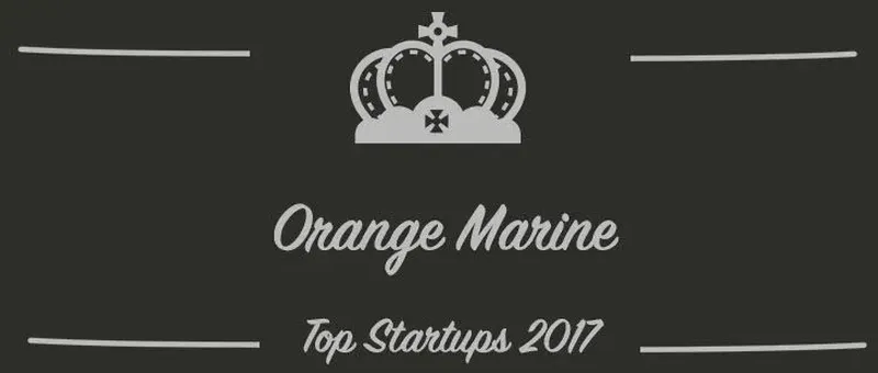 Orange Marine : une startup à suivre en 2017 (Présentation)