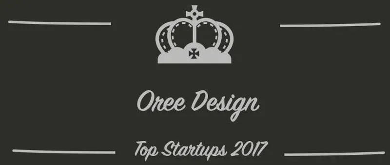 Oree Design : une startup à suivre en 2017 (Présentation)
