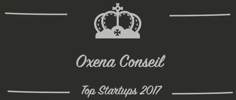 Oxena Conseil : une startup à suivre en 2017 (Présentation)