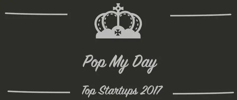 Pop My Day : une startup à suivre en 2017 (Présentation)