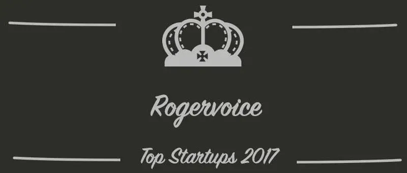Rogervoice : une startup à suivre en 2017 (Présentation)