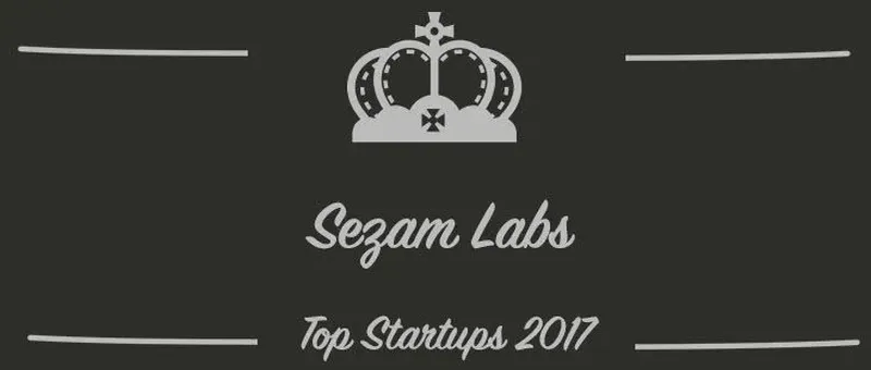 Sezam Labs : une startup à suivre en 2017 (Présentation)