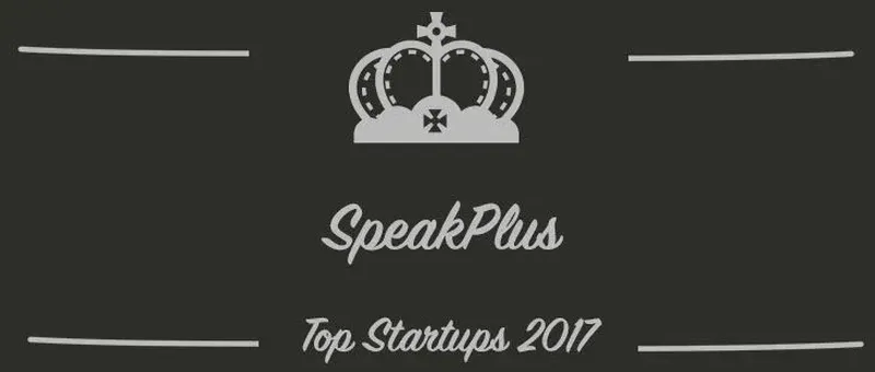 SpeakPlus : une startup à suivre en 2017 (Interview)