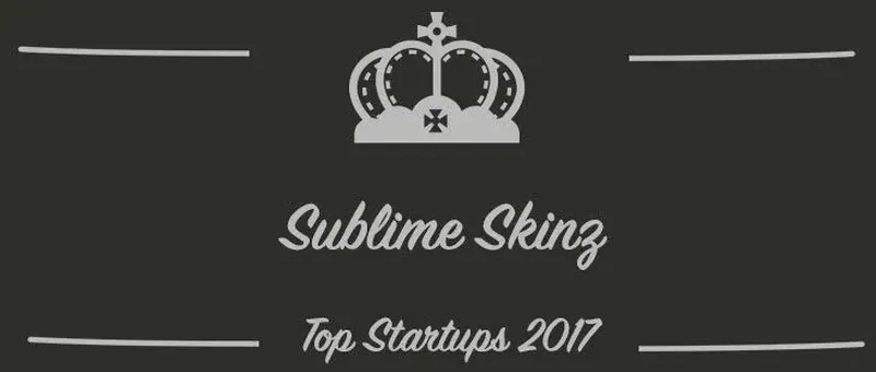 Sublime Skinz : une startup à suivre en 2017 (Interview)