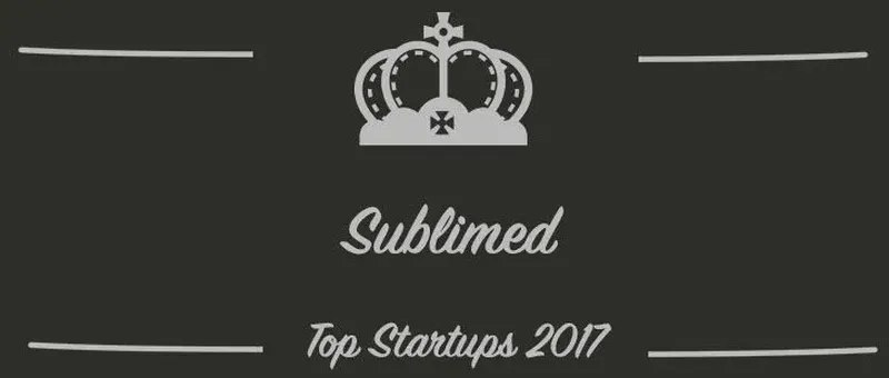 Sublimed : une startup à suivre en 2017 (Présentation)