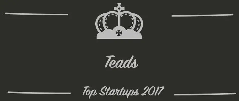 Teads : une startup à suivre en 2017 (Présentation)