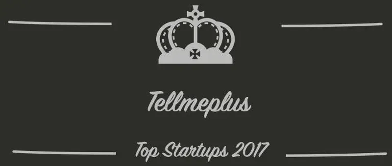 Tellmeplus : une startup à suivre en 2017 (Interview)