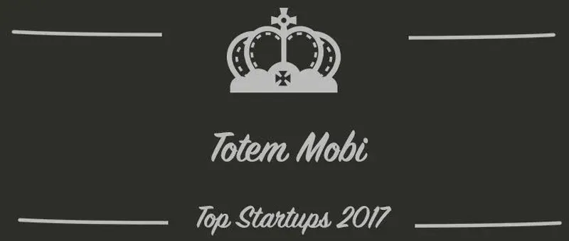 Totem Mobi : une startup à suivre en 2017 (Présentation)