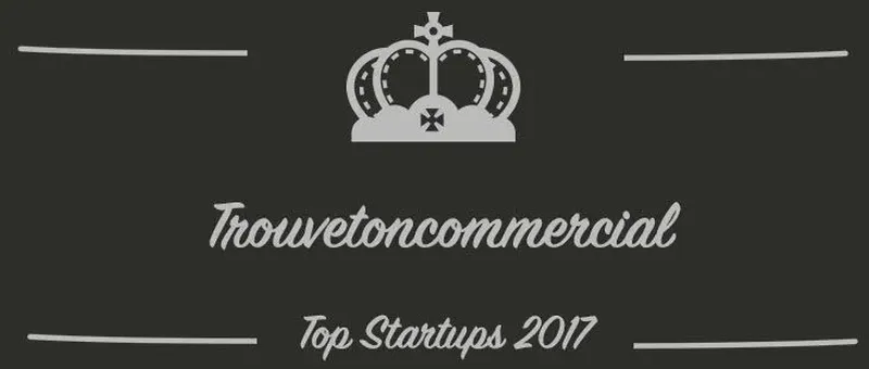 Trouvetoncommercial : une startup à suivre en 2017 (Interview)