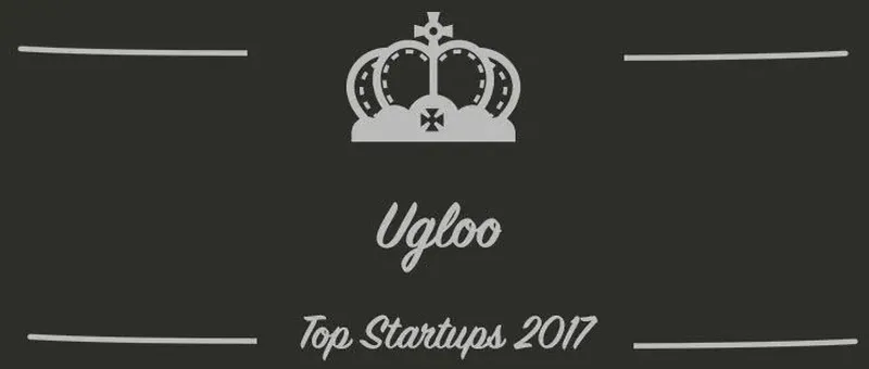 Ugloo : une startup à suivre en 2017 (Présentation)