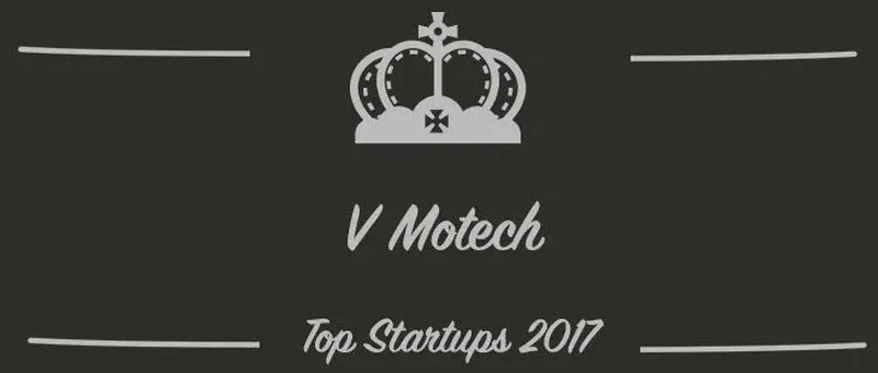 V Motech : une startup à suivre en 2017 (Présentation)