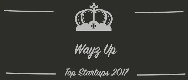 Wayz Up : une startup à suivre en 2017 (Présentation)